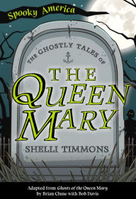 Title: The Ghostly Tales of the Queen Mary, Author: Shelli Timmons