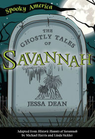 Title: The Ghostly Tales of Savannah, Author: Jessa Dean