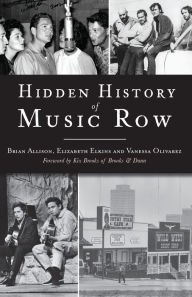 Title: Hidden History of Music Row, Author: Brian Allison