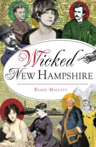 Title: Wicked New Hampshire, Author: Renee Mallett