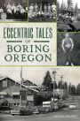 Eccentric Tales of Boring, Oregon