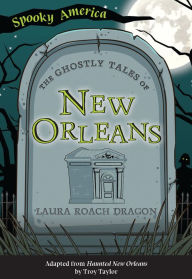 Title: The Ghostly Tales of New Orleans, Author: Laura Roach Dragon