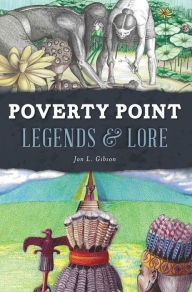 Title: Poverty Point Legends & Lore, Author: Jon L. Gibson