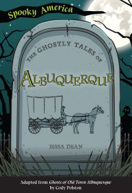 Title: The Ghostly Tales of Albuquerque, Author: Jessa Dean