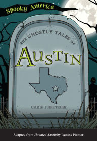 Title: The Ghostly Tales of Austin, Author: Carie Juettner