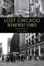 Lost Chicago Department Stores