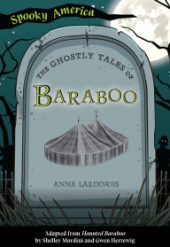 Title: The Ghostly Tales of Baraboo, Author: Anna Lardinois