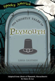 Title: The Ghostly Tales of Plymouth, Author: Lisha Cauthen