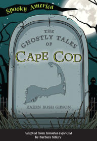 Title: The Ghostly Tales of Cape Cod, Author: Karen Bush Gibson