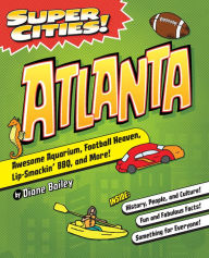 Title: Super Cities! Atlanta, Author: Diane Bailey