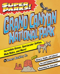 Title: Super Parks! Grand Canyon, Author: James Buckley