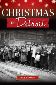 Title: Christmas in Detroit, Author: Bill Loomis