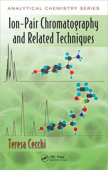 Ion-Pair Chromatography and Related Techniques / Edition 1