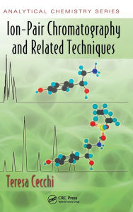 Title: Ion-Pair Chromatography and Related Techniques, Author: Teresa Cecchi