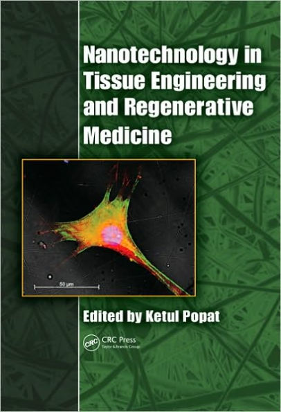 Nanotechnology in Tissue Engineering and Regenerative Medicine / Edition 1