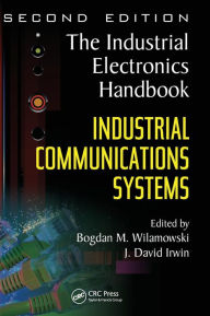 Title: Industrial Communication Systems / Edition 1, Author: Bogdan M. Wilamowski
