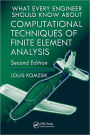 What Every Engineer Should Know about Computational Techniques of Finite Element Analysis / Edition 2
