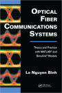 Optical Fiber Communications Systems: Theory and Practice with MATLAB and Simulink Models / Edition 1