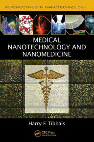 Title: Medical Nanotechnology and Nanomedicine / Edition 1, Author: Harry F. Tibbals