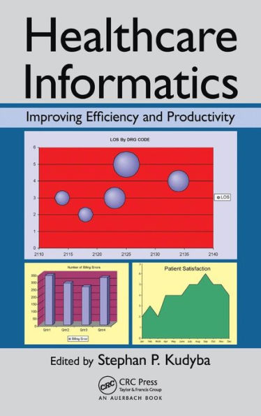 Healthcare Informatics: Improving Efficiency and Productivity / Edition 1