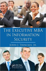 Executive MBA in Information Security / Edition 1