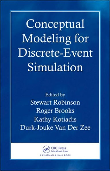 Conceptual Modeling for Discrete-Event Simulation / Edition 1