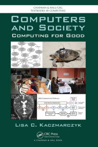 Title: Computers and Society: Computing for Good / Edition 1, Author: Lisa C. Kaczmarczyk