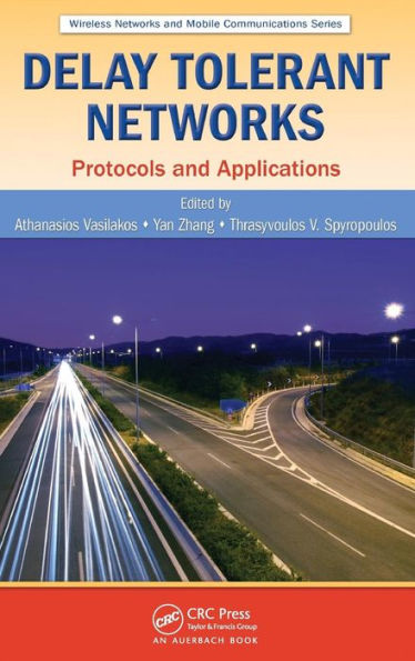 Delay Tolerant Networks: Protocols and Applications