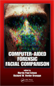 Title: Computer-Aided Forensic Facial Comparison / Edition 1, Author: Martin Paul Evison