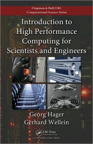 Title: Introduction to High Performance Computing for Scientists and Engineers / Edition 1, Author: Georg Hager