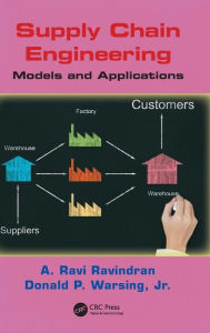 Title: Supply Chain Engineering: Models and Applications / Edition 1, Author: A. Ravi Ravindran