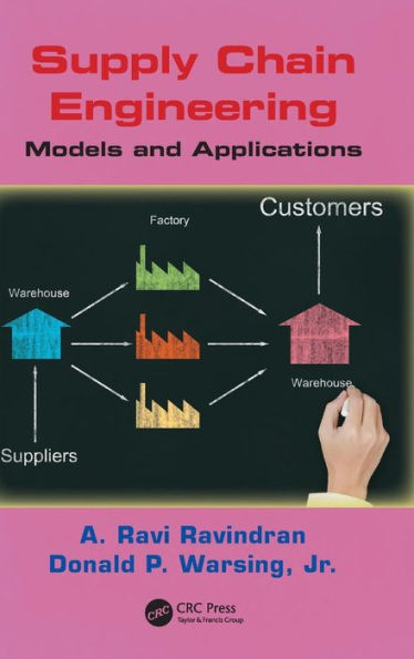 Supply Chain Engineering: Models and Applications / Edition 1