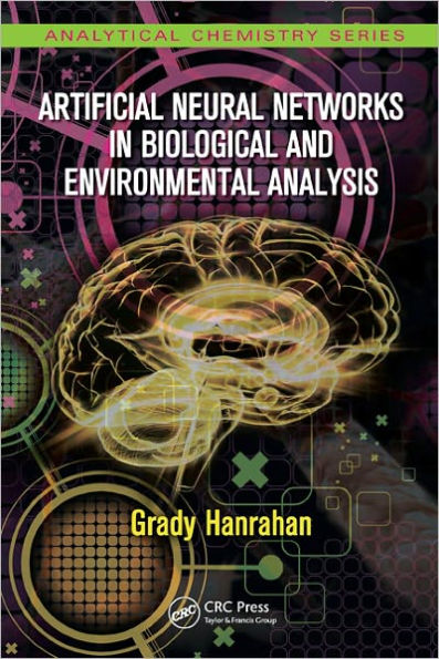 Artificial Neural Networks in Biological and Environmental Analysis / Edition 1