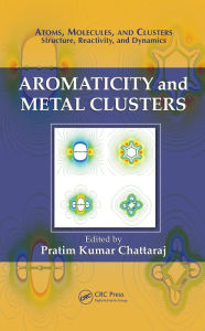 Title: Aromaticity and Metal Clusters, Author: Pratim Kumar Chattaraj
