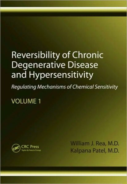 Reversibility of Chronic Degenerative Disease and Hypersensitivity, Volume 1: Regulating Mechanisms of Chemical Sensitivity / Edition 1