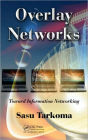 Overlay Networks: Toward Information Networking. / Edition 1