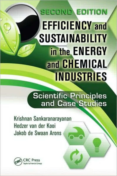 Efficiency and Sustainability in the Energy and Chemical Industries: Scientific Principles and Case Studies, Second Edition / Edition 2