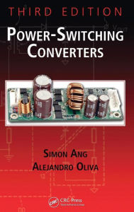 Title: Power-Switching Converters / Edition 3, Author: Simon Ang