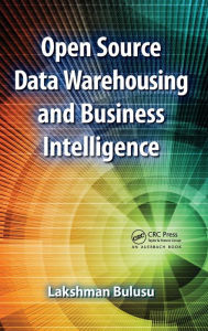 Title: Open Source Data Warehousing and Business Intelligence, Author: Lakshman Bulusu