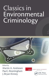 Title: Classics in Environmental Criminology / Edition 1, Author: Martin A. Andresen