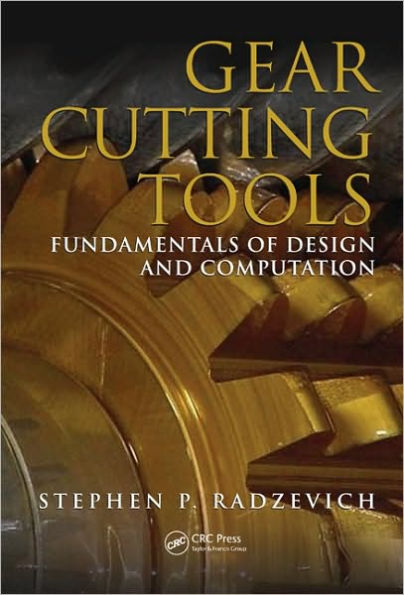 Gear Cutting Tools: Fundamentals of Design and Computation / Edition 1