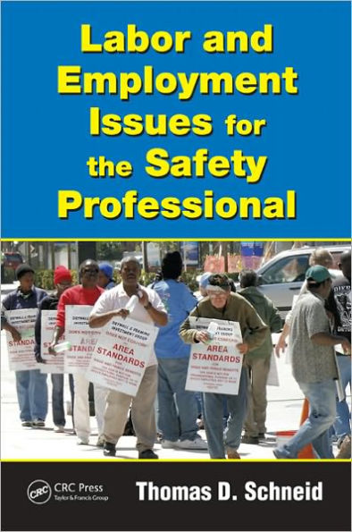 Labor and Employment Issues for the Safety Professional / Edition 1