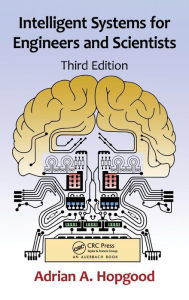 Title: Intelligent Systems for Engineers and Scientists, Author: Adrian A. Hopgood