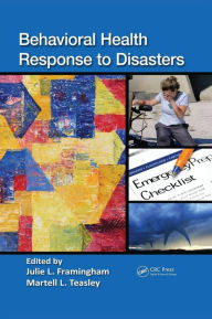 Title: Behavioral Health Response to Disasters / Edition 1, Author: Julie Framingham