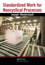 Title: Standardized Work for Noncyclical Processes, Author: Joseph Niederstadt