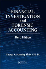 Title: Financial Investigation and Forensic Accounting / Edition 3, Author: George A. Manning