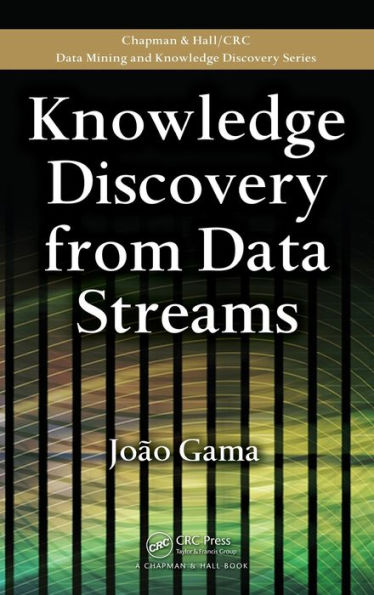 Knowledge Discovery from Data Streams / Edition 1