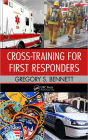 Cross-Training for First Responders / Edition 1