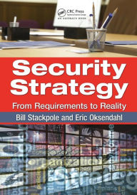 Title: Security Strategy: From Requirements to Reality / Edition 1, Author: Bill Stackpole