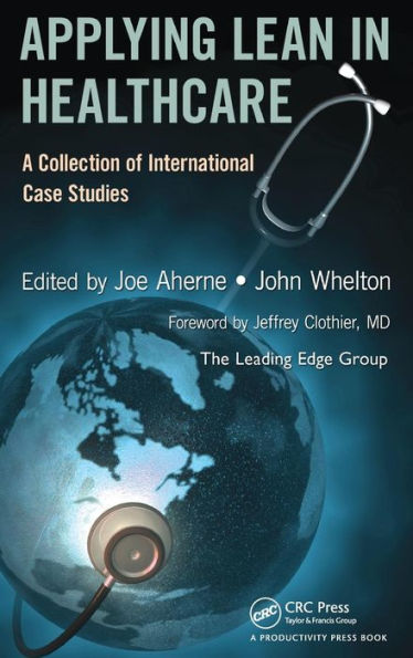 Applying Lean in Healthcare: A Collection of International Case Studies / Edition 1